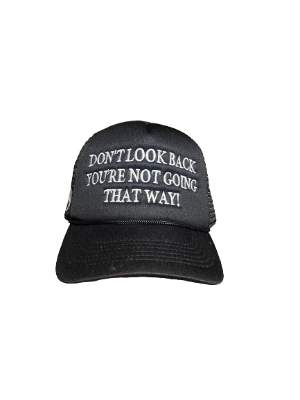 “Dont Look Back Your Not Going That Way” Hat - Lowlife lust n love