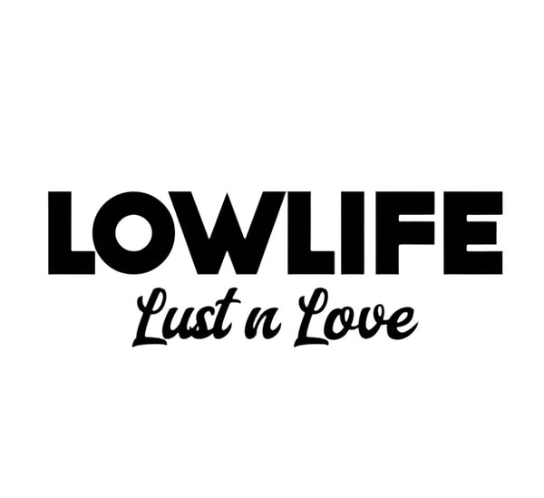 Lowlife lust n love